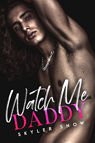 Watch Me Daddy (Mafia Daddies, #3)