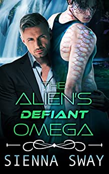 The Alien’s Defiant Omega (The Alien’s Omega, #3)